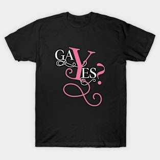 Gay yes T-Shirt